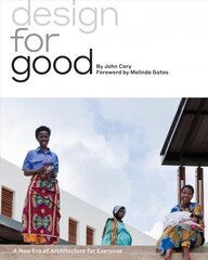 Design for Good: A New Era of Architecture for Everyone 2nd None ed. цена и информация | Книги по архитектуре | pigu.lt