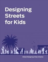 Designing Streets for Kids kaina ir informacija | Knygos apie architektūrą | pigu.lt