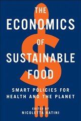 Economics of Sustainable Food: Smart Policies for Health and the Planet kaina ir informacija | Socialinių mokslų knygos | pigu.lt