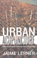 Urban Acupuncture kaina ir informacija | Knygos apie architektūrą | pigu.lt