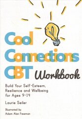 Cool Connections CBT Workbook: Build Your Self-Esteem, Resilience and Wellbeing for Ages 9 - 14 цена и информация | Книги для подростков и молодежи | pigu.lt