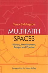 Multifaith Spaces: History, Development, Design and Practice kaina ir informacija | Dvasinės knygos | pigu.lt