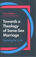 Towards a Theology of Same-Sex Marriage: Squaring the Circle kaina ir informacija | Dvasinės knygos | pigu.lt