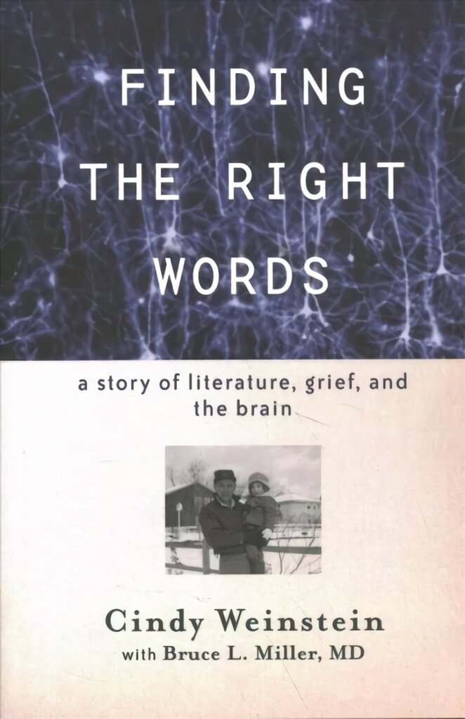 Finding the Right Words: A Story of Literature, Grief, and the Brain kaina ir informacija | Biografijos, autobiografijos, memuarai | pigu.lt