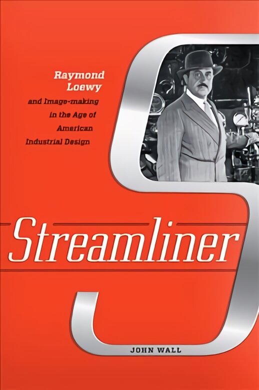 Streamliner: Raymond Loewy and Image-making in the Age of American Industrial Design цена и информация | Biografijos, autobiografijos, memuarai | pigu.lt