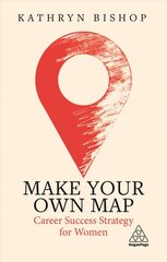Make Your Own Map: Career Success Strategy for Women kaina ir informacija | Saviugdos knygos | pigu.lt