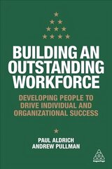 Building an Outstanding Workforce: Developing People to Drive Individual and Organizational Success kaina ir informacija | Ekonomikos knygos | pigu.lt