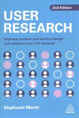 User Research: Improve Product and Service Design and Enhance Your UX Research 2nd Revised edition kaina ir informacija | Ekonomikos knygos | pigu.lt