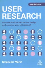 User Research: Improve Product and Service Design and Enhance Your UX Research 2nd Revised edition цена и информация | Книги по экономике | pigu.lt