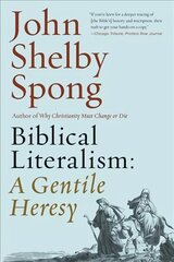 Biblical Literalism: A Gentile Heresy: A Journey into a New Christianity Through the Doorway of Matthew's Gospel kaina ir informacija | Dvasinės knygos | pigu.lt