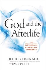 God And The Afterlife: The Groundbreaking New Evidence For God And Near-Death Experience цена и информация | Духовная литература | pigu.lt