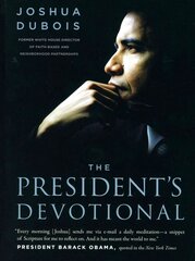 President's Devotional: The Daily Readings that Inspired President Obama цена и информация | Духовная литература | pigu.lt