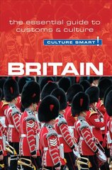 Britain - Culture Smart!: The Essential Guide to Customs & Culture Revised edition цена и информация | Путеводители, путешествия | pigu.lt