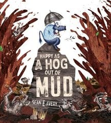Happy as a Hog out of Mud kaina ir informacija | Knygos mažiesiems | pigu.lt