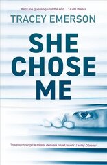 She Chose Me: Intelligent psychological thriller that will keep you guessing... kaina ir informacija | Fantastinės, mistinės knygos | pigu.lt