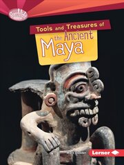 Tools and Treasures of the Ancient Maya kaina ir informacija | Knygos paaugliams ir jaunimui | pigu.lt