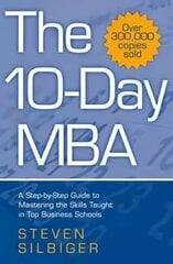 10-Day MBA: A step-by-step guide to mastering the skills taught in top business schools 3rd Revised edition цена и информация | Книги по экономике | pigu.lt