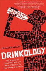 Drinkology: The Science of What We Drink and What It Does to Us, from Milks to Martinis kaina ir informacija | Receptų knygos | pigu.lt