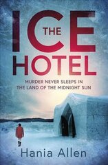 Ice Hotel: a gripping Scandi-noir thriller kaina ir informacija | Fantastinės, mistinės knygos | pigu.lt