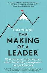 Making of a Leader: What Elite Sport Can Teach Us About Leadership, Management and Performance kaina ir informacija | Ekonomikos knygos | pigu.lt