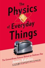 Physics of Everyday Things: The Extraordinary Science Behind an Ordinary Day цена и информация | Книги по экономике | pigu.lt