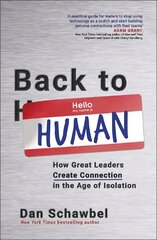 Back to Human: How Great Leaders Create Connection in the Age of Isolation kaina ir informacija | Ekonomikos knygos | pigu.lt