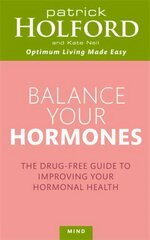 Balance Your Hormones: The simple drug-free way to solve women's health problems kaina ir informacija | Saviugdos knygos | pigu.lt