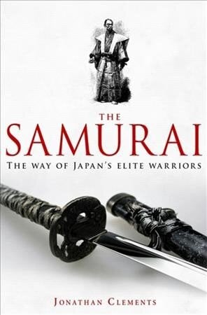 Brief History of the Samurai: The True Story of the Warrior kaina ir informacija | Istorinės knygos | pigu.lt