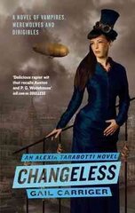 Changeless: Book 2 of The Parasol Protectorate kaina ir informacija | Fantastinės, mistinės knygos | pigu.lt