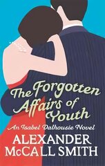Forgotten Affairs Of Youth: An Isabel Dalhousie Novel kaina ir informacija | Fantastinės, mistinės knygos | pigu.lt