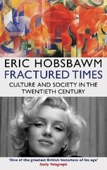 Fractured Times: Culture and Society in the Twentieth Century цена и информация | Исторические книги | pigu.lt