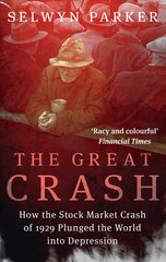 Great Crash: How the Stock Market Crash of 1929 Plunged the World into Depression kaina ir informacija | Ekonomikos knygos | pigu.lt