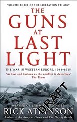 Guns at Last Light: The War in Western Europe, 1944-1945 kaina ir informacija | Istorinės knygos | pigu.lt