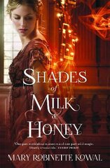 Shades of Milk and Honey kaina ir informacija | Fantastinės, mistinės knygos | pigu.lt