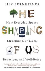 Shaping of Us: How Everyday Spaces Structure our Lives, Behaviour, and Well-Being цена и информация | Самоучители | pigu.lt