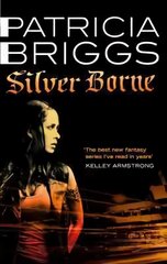 Silver Borne: Mercy Thompson: Book 5 Digital original kaina ir informacija | Fantastinės, mistinės knygos | pigu.lt