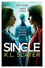 Single: A totally gripping psychological thriller full of twists kaina ir informacija | Fantastinės, mistinės knygos | pigu.lt