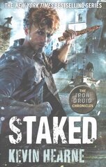 Staked: The Iron Druid Chronicles kaina ir informacija | Fantastinės, mistinės knygos | pigu.lt