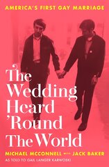 Wedding Heard 'Round the World: America's First Gay Marriage цена и информация | Биографии, автобиогафии, мемуары | pigu.lt