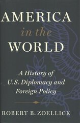 America in the World: A History of U.S. Diplomacy and Foreign Policy kaina ir informacija | Socialinių mokslų knygos | pigu.lt