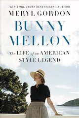 Bunny Mellon: The Life of an American Style Legend kaina ir informacija | Biografijos, autobiografijos, memuarai | pigu.lt