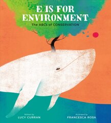 E Is for Environment: The ABCs of Conservation цена и информация | Книги для подростков и молодежи | pigu.lt