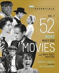 The Essentials Vol. 2: 52 More Must-See Movies and Why They Matter цена и информация | Книги об искусстве | pigu.lt