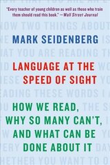 Language at the Speed of Sight: How We Read, Why So Many Can't, and What Can Be Done About It цена и информация | Энциклопедии, справочники | pigu.lt