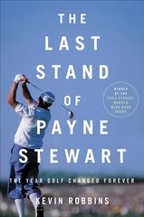 The Last Stand of Payne Stewart: The Year Golf Changed Forever kaina ir informacija | Knygos apie sveiką gyvenseną ir mitybą | pigu.lt