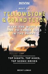 Moon Best of Yellowstone & Grand Teton (First Edition): Make the Most of One to Three Days in the Parks цена и информация | Путеводители, путешествия | pigu.lt