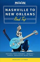 Moon Nashville to New Orleans Road Trip (Second Edition): Hit the Road for the Best Southern Food and Music Along the Natchez Trace 2nd ed. kaina ir informacija | Kelionių vadovai, aprašymai | pigu.lt