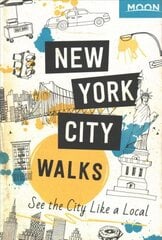 Moon New York City Walks (Second Edition): See the City Like a Local цена и информация | Путеводители, путешествия | pigu.lt