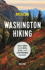 Moon Washington Hiking (First Edition): Best Hikes plus Beer, Bites, and Campgrounds Nearby kaina ir informacija | Kelionių vadovai, aprašymai | pigu.lt