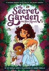 The Secret Garden on 81st Street: A Modern Graphic Retelling of The Secret Garden kaina ir informacija | Knygos paaugliams ir jaunimui | pigu.lt